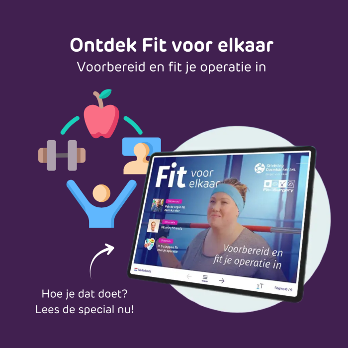 In Fit voor elkaar krijgt u tips om fitter de operatie voor darmkanker in te gaan. 